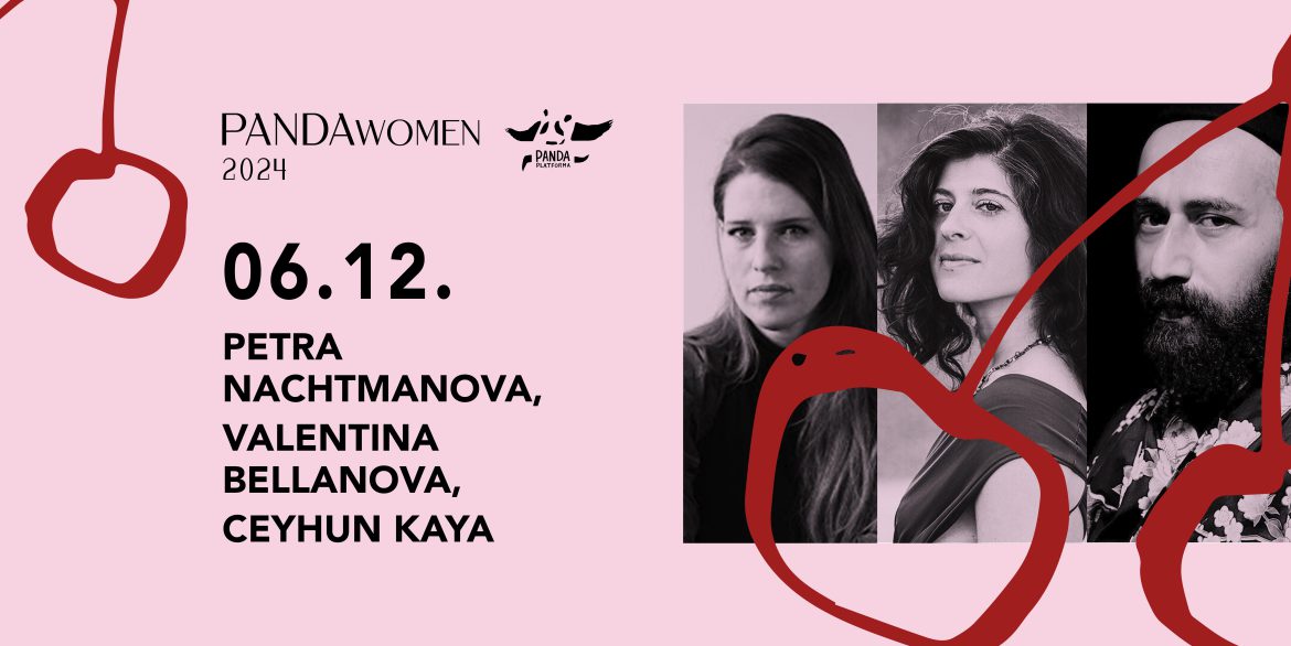 PANDAwomen #5: Petra Nachtmanova / Valentina Bellanova / Ceyhun Kaya