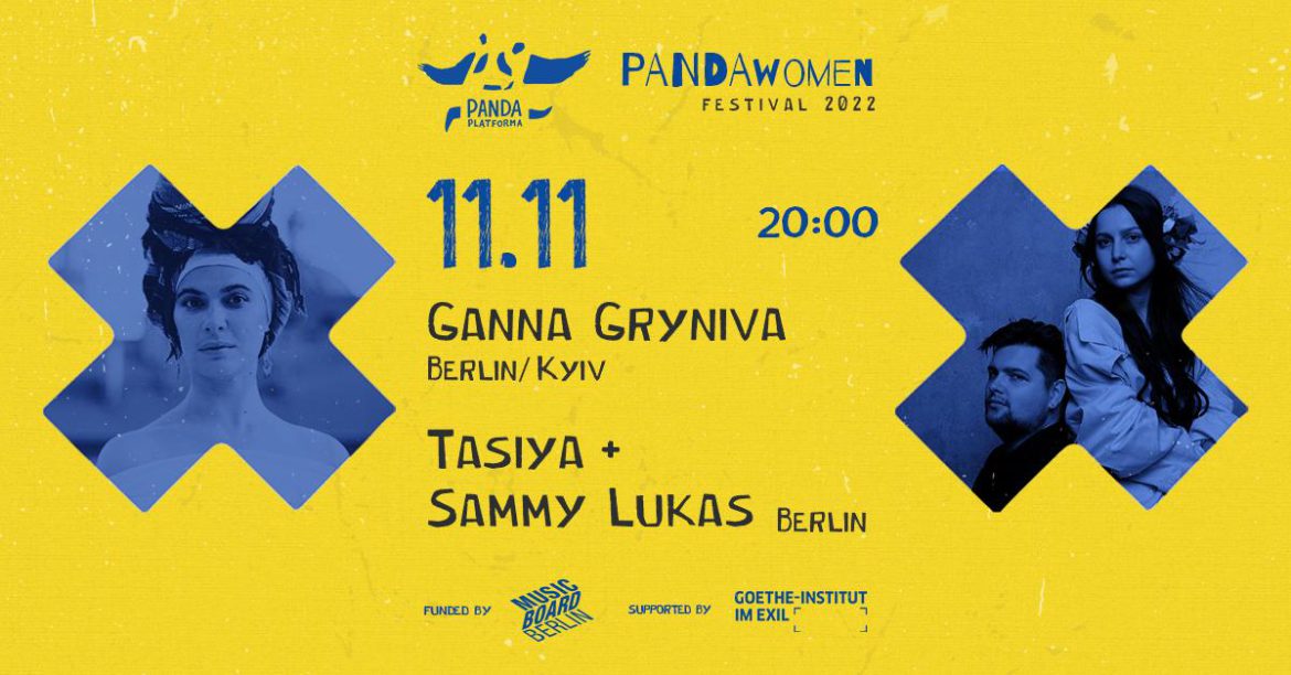 GANNA GRYNIVA (Berlin/Kyiv) | TASIYA & SAMMY LUKAS (Berlin) // #PANDAwomen