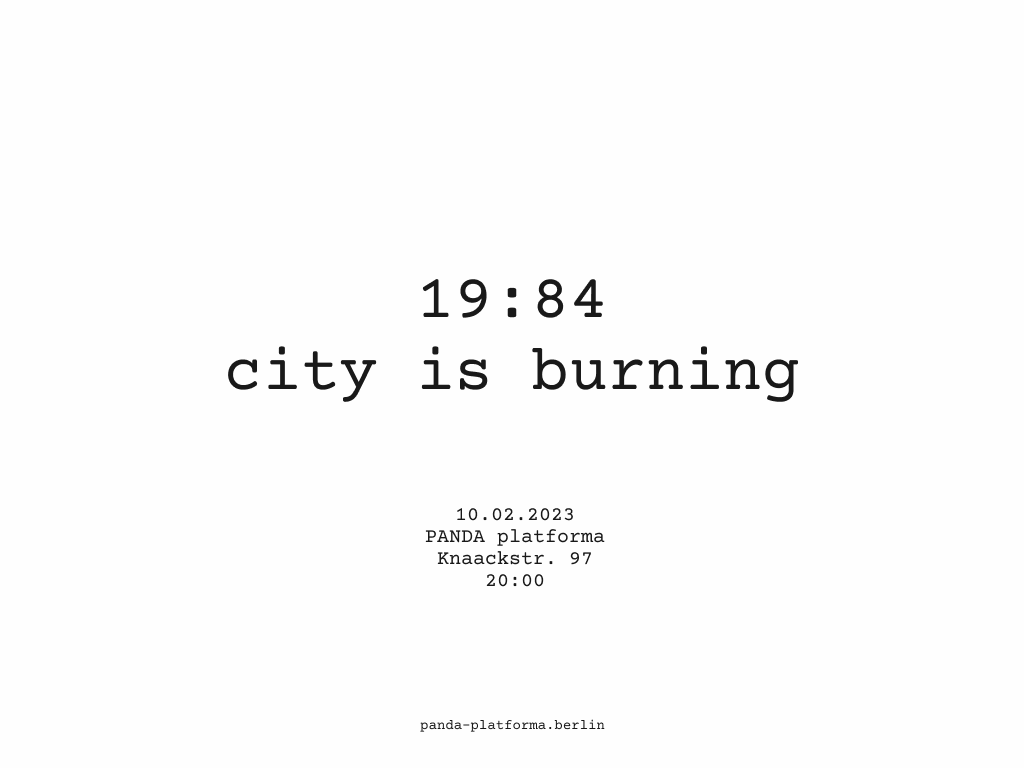 19:84 | City Is Burning - 10/02, 20:00