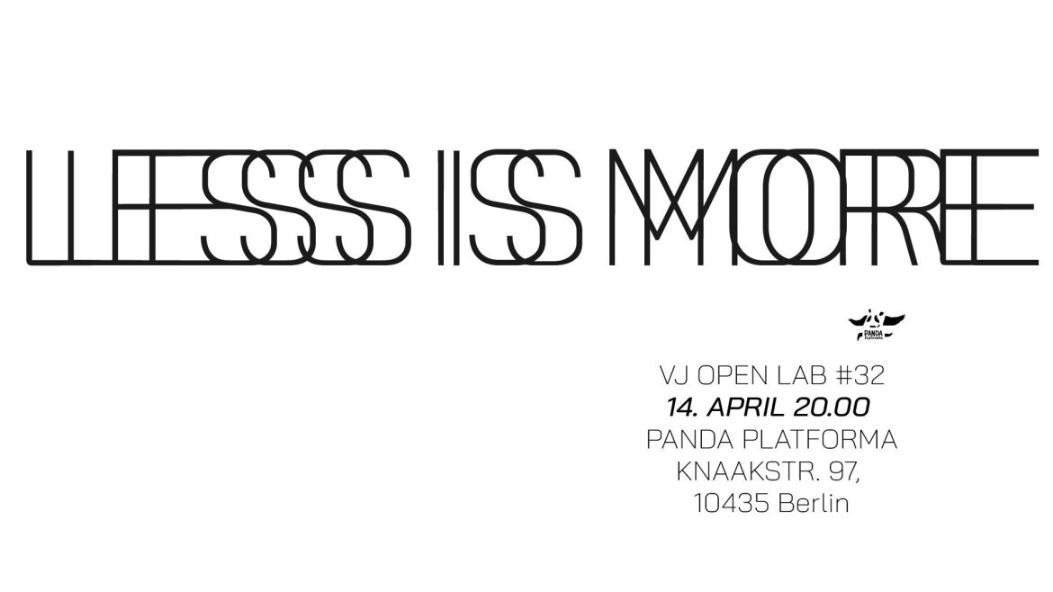 Less is More: VJ Open Lab #32